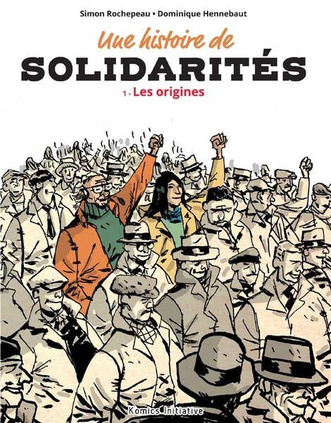 Une Histoire de Solidarites Tome 1 ; les Origines