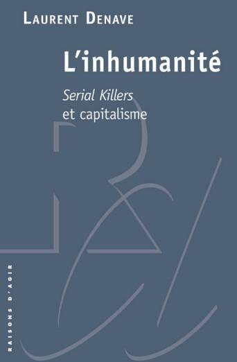 L'Inhumanite : Serial Killers et Capitalisme