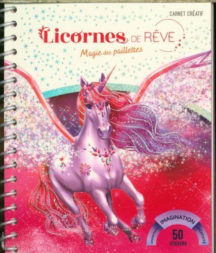 Licornes de rêve : magie des paillettes : mini-carnet créatif