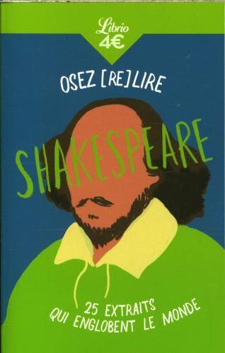 Osez (re)lire Shakespeare : 25 extraits qui englobent le monde