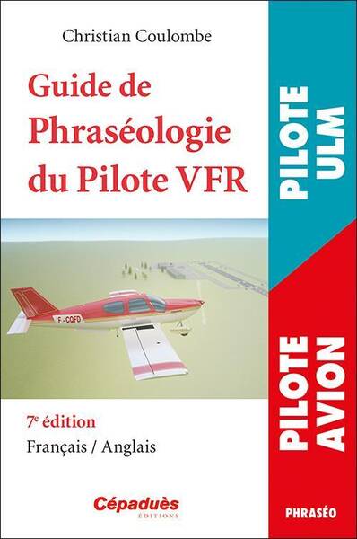 Guide de Phraseologie du Pilote Vfr (7e Edition)