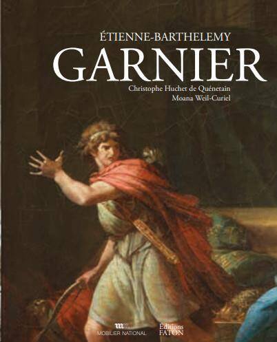 Etienne Barthelemy Garnier 1765 1849: De l Academie Royale a l