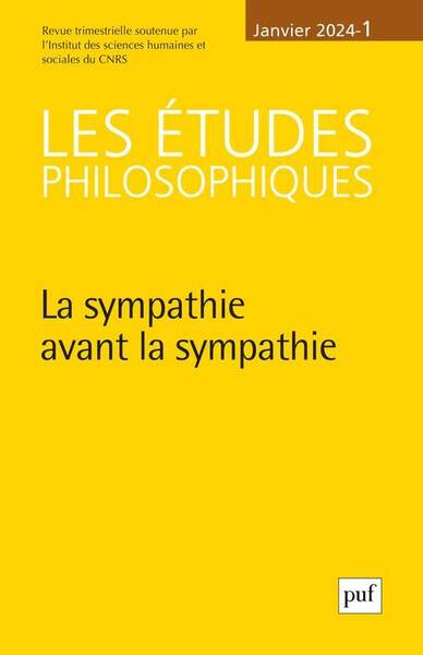 LES ETUDES PHILOSOPHIQUES ; LA SYMPATHIE AVANT LA SYMPATHIE