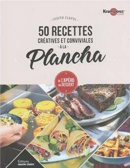 50 Recettes Creatives et Conviviales a la Plancha De l Apero au Desser