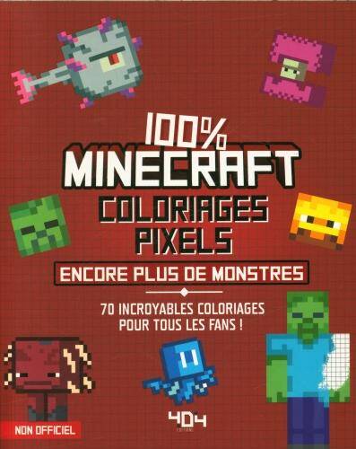 100% Minecraft : coloriages pixels : encore plus de monstres