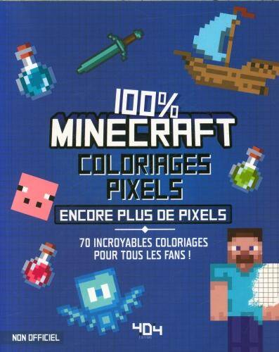 100% Minecraft : coloriages pixels : encore plus de pixels
