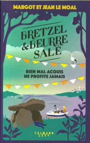 Bretzel & beurre salé. Bien mal acquis ne profite jamais