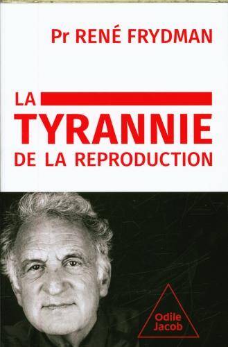 La tyrannie de la reproduction