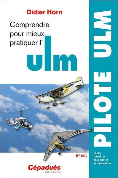 Comprendre Pour Mieux Pratiquer l Ulm: Cours Theorique Pour Pilotes