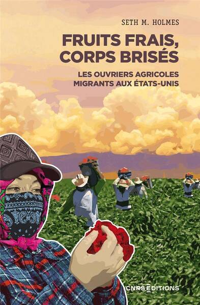 Fruits Frais, Corps Brises Travailleurs Agricoles Migrants aux Etats