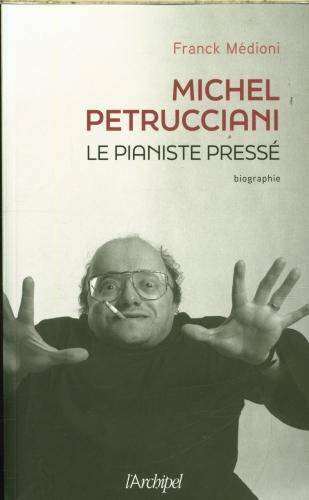 Michel Petrucciani : le pianiste pressé