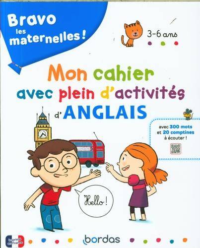 Bravo les maternelles ! : mon cahier avec plein d'activités d'anglais