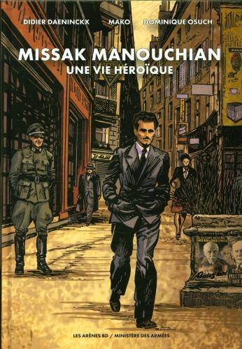 Missak Manouchian : une vie héroïque