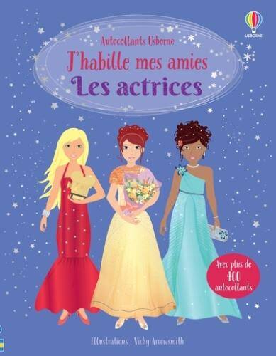 Les actrices : j'habille mes amies : dès 5 ans