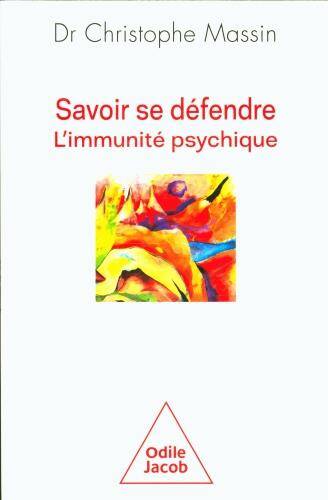 Savoir se défendre : l'immunité psychique