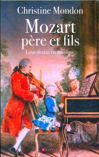 Mozart, père et fils : leur destin en musique