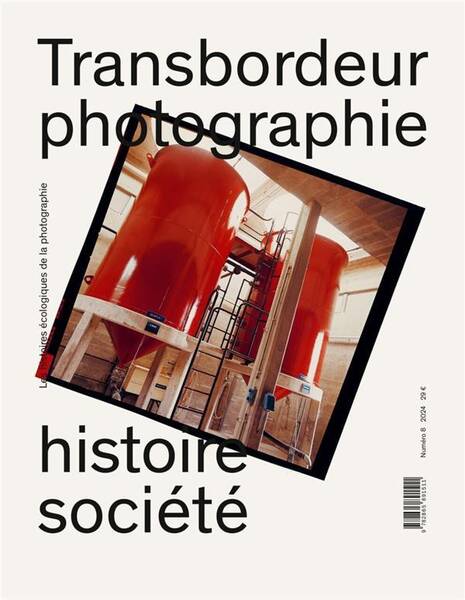 Transbordeur Photographie Histoire Societe N 8 Dossier Histoires