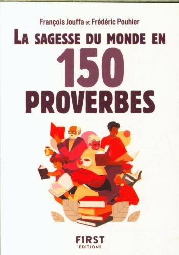 La sagesse du monde en 150 proverbes