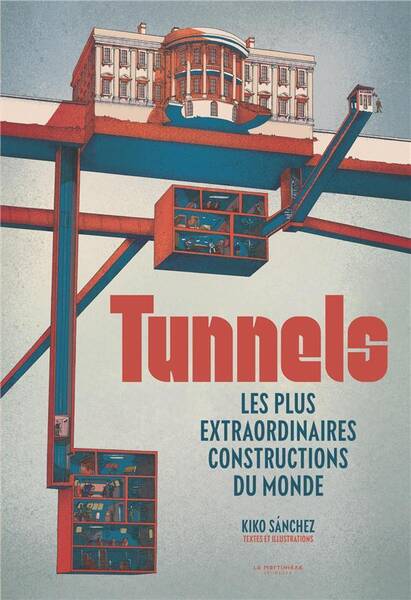 TUNNELS : LES PLUS EXTRAORDINAIRES CONSTRUCTIONS DU MONDE