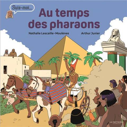 Au Temps des Pharaons. Suis-Moi...