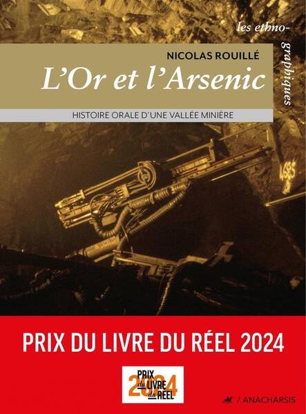 L'Or et l'Arsenic - Histoire Orale D'Une Vallee Miniere