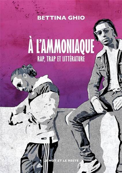 A l'Ammoniaque - Rap, Trap et Litterature