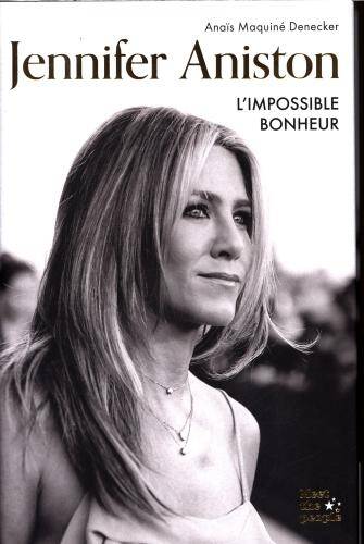 Jennifer Aniston : l'impossible bonheur