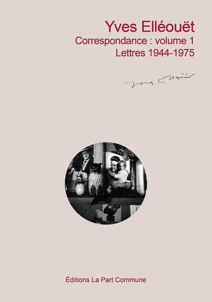 Correspondance : Volume 1 ; Lettres 1944-1975