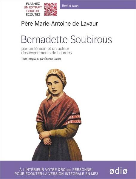 Bernadette Soubirous: Par un Temoin et un Acteur des Evenements de