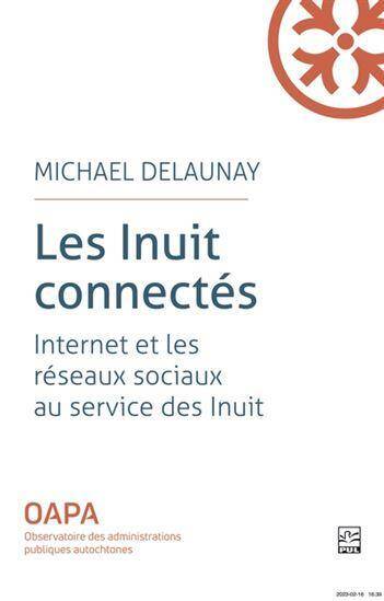 LES INUITS CONNECTES: INTERNET ET LES RESEAUX SOCIAUX AU SERVICE DES