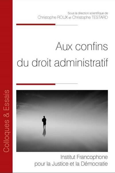 Aux Confins du Droit Administratif