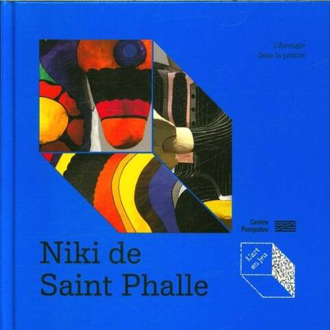 Niki de Saint Phalle : l'aveugle dans la prairie