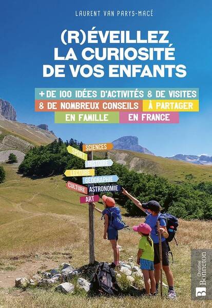 R eveillez la Curiosite de Vos Enfants: + de 100 Idees D Activites