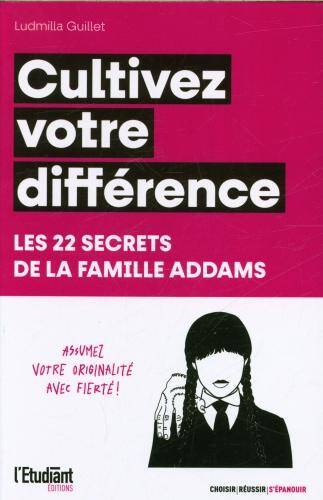 Cultivez votre différence : les 22 secrets de la famille Addams