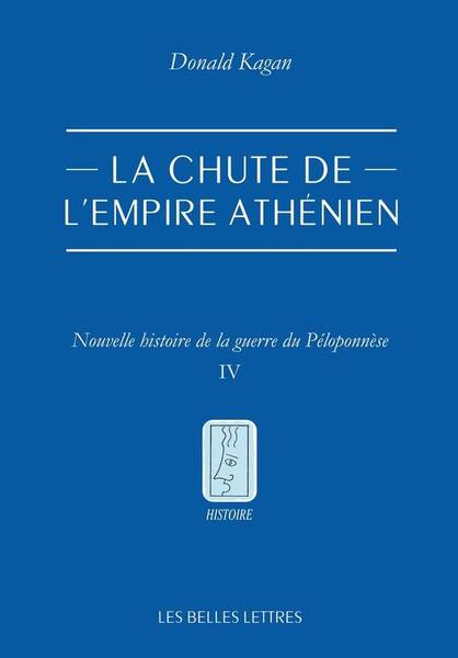 La Chute de l Empire Athenien Nouvelle Histoire de la Guerre du