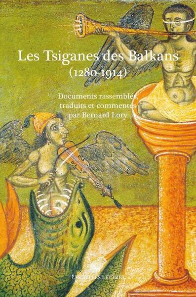 Les Tsiganes des Balkans (1280-1914) - Documents Commentes