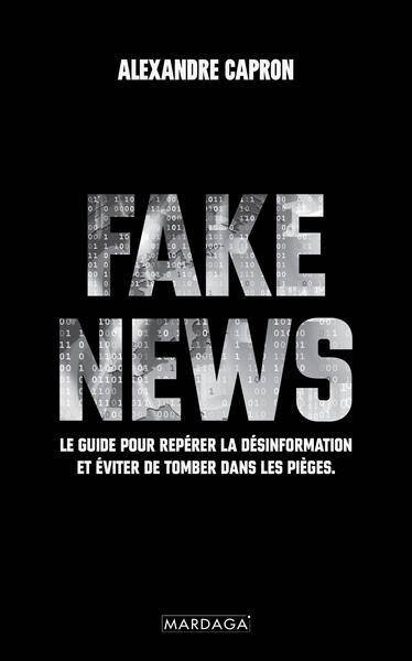 Fake News: Le Guide Pour Reperer la Desinformation et Eviter de