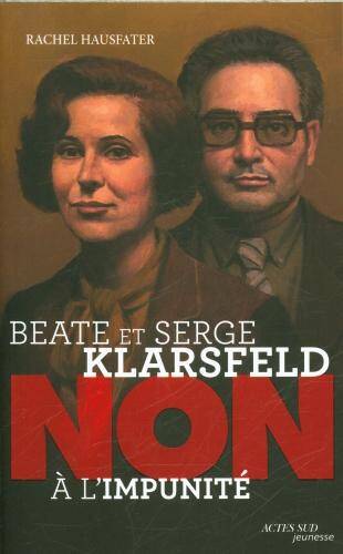 Beate et Serge Klarsfeld : non à l'impunité
