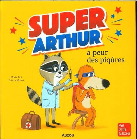 Super-Arthur a peur des piqûres