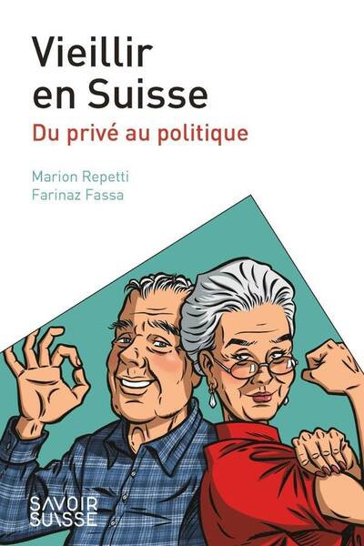 VIEILLIR EN SUISSE : DE L'INTIME AU POLITIQUE