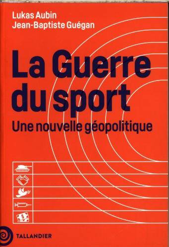 La guerre du sport : une nouvelle géopolitique