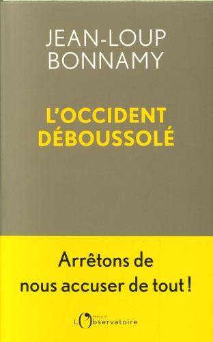 L'Occident déboussolé : arrêtons de nous accuser de tout !