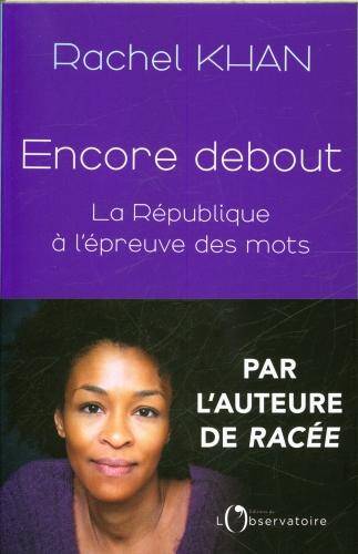 Encore debout : la République à l'épreuve des mots