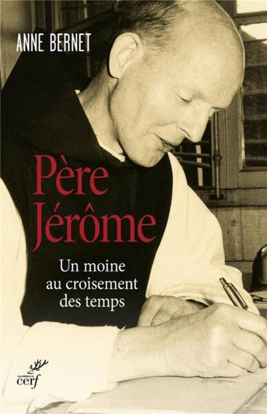 Pere Jerome ; un Mone au Croisement des Temps