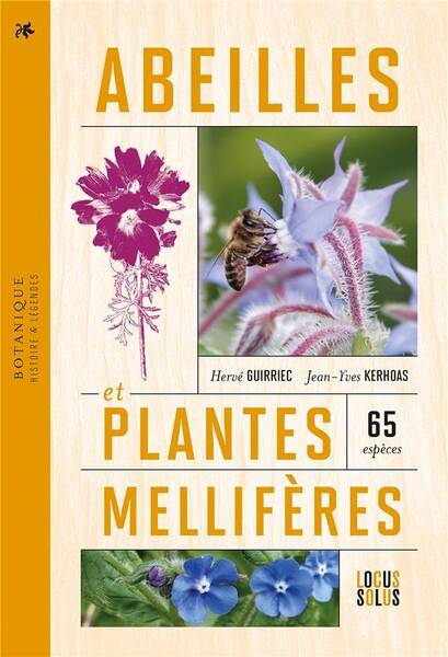 Abeilles et Plantes Melliferes : Histoires et Legendes : 65 Especes