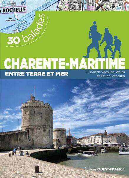 30 Balades ; Charente-Maritime : Entre Terre et Mer