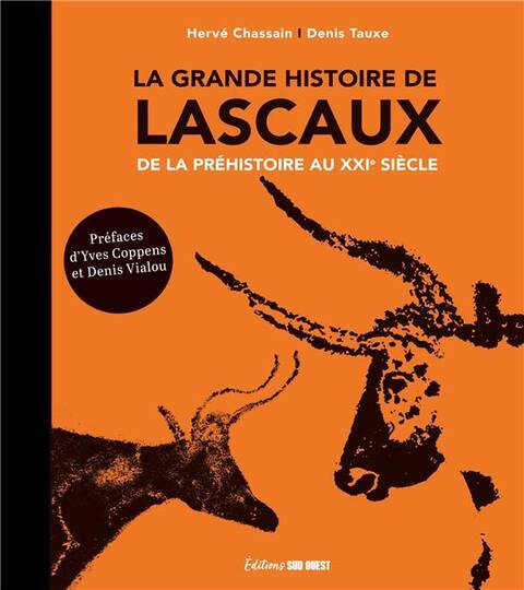 La Grande Histoire de Lascaux: De la Prehistoire au Xxie Siecle 3e