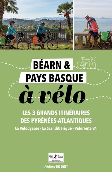 Bearn & Pays Basque a Velo: Les 3 Grands Itineraires des Pyrenees