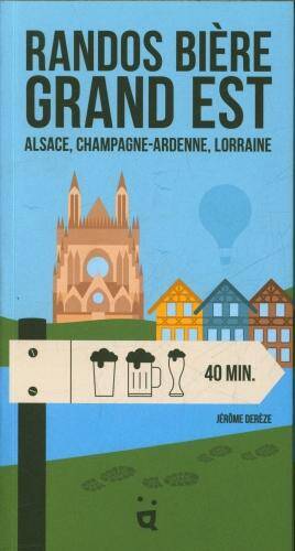 Randos bière Grand Est : Alsace, Champagne-Ardenne, Lorraine