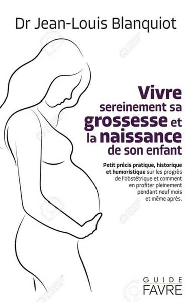 Vivre sereinement sa grossesse et la naissance de son enfant